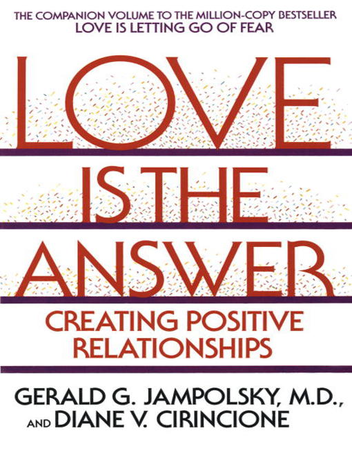 Title details for Love Is the Answer by Gerald G. Jampolsky, MD - Wait list